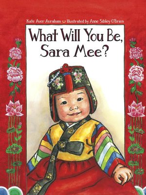 cover image of What Will You Be, Sara Mee?